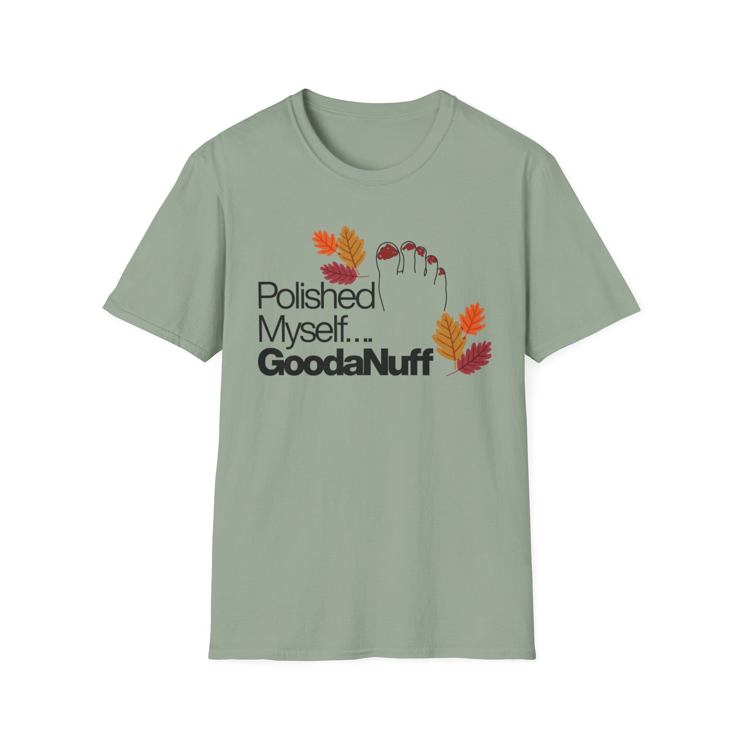 Polished Myself...GoodaNuff Fall Unisex Softstyle T-Shirt