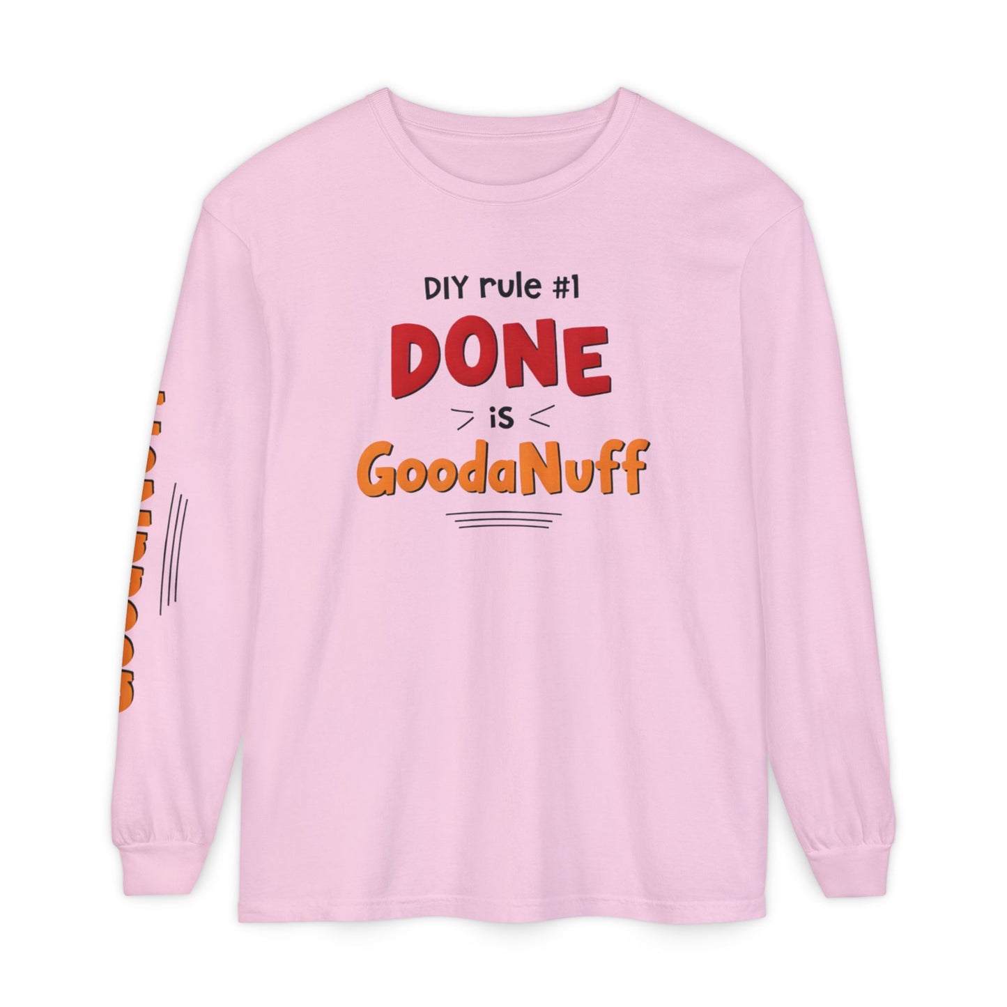 DIY rule #1 Done is GoodaNuff Unisex Long Sleeve Tee