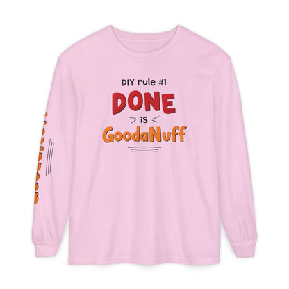 DIY rule #1 Done is GoodaNuff Unisex Long Sleeve Tee