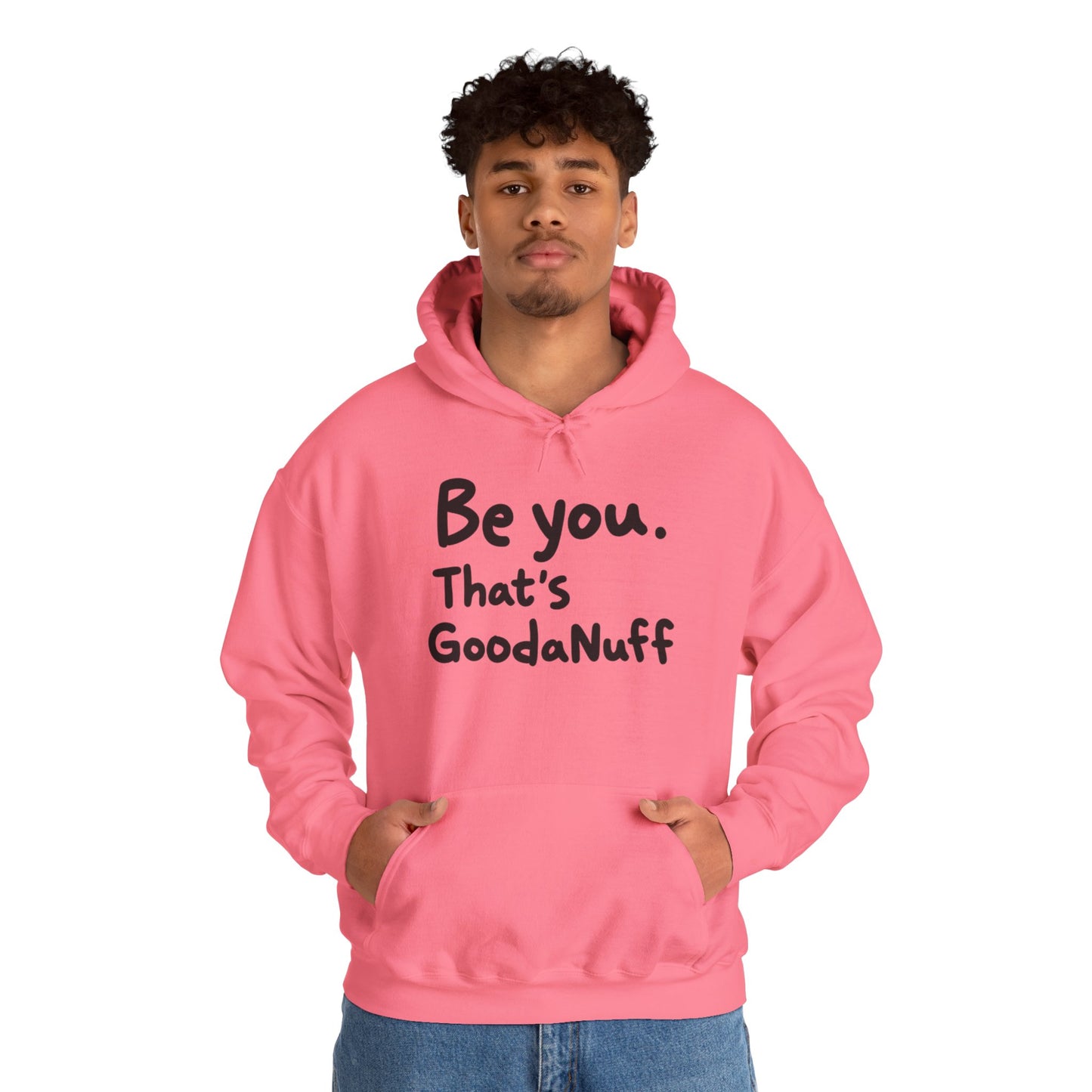 Be you. That's GoodaNuff Unisex Hoodie