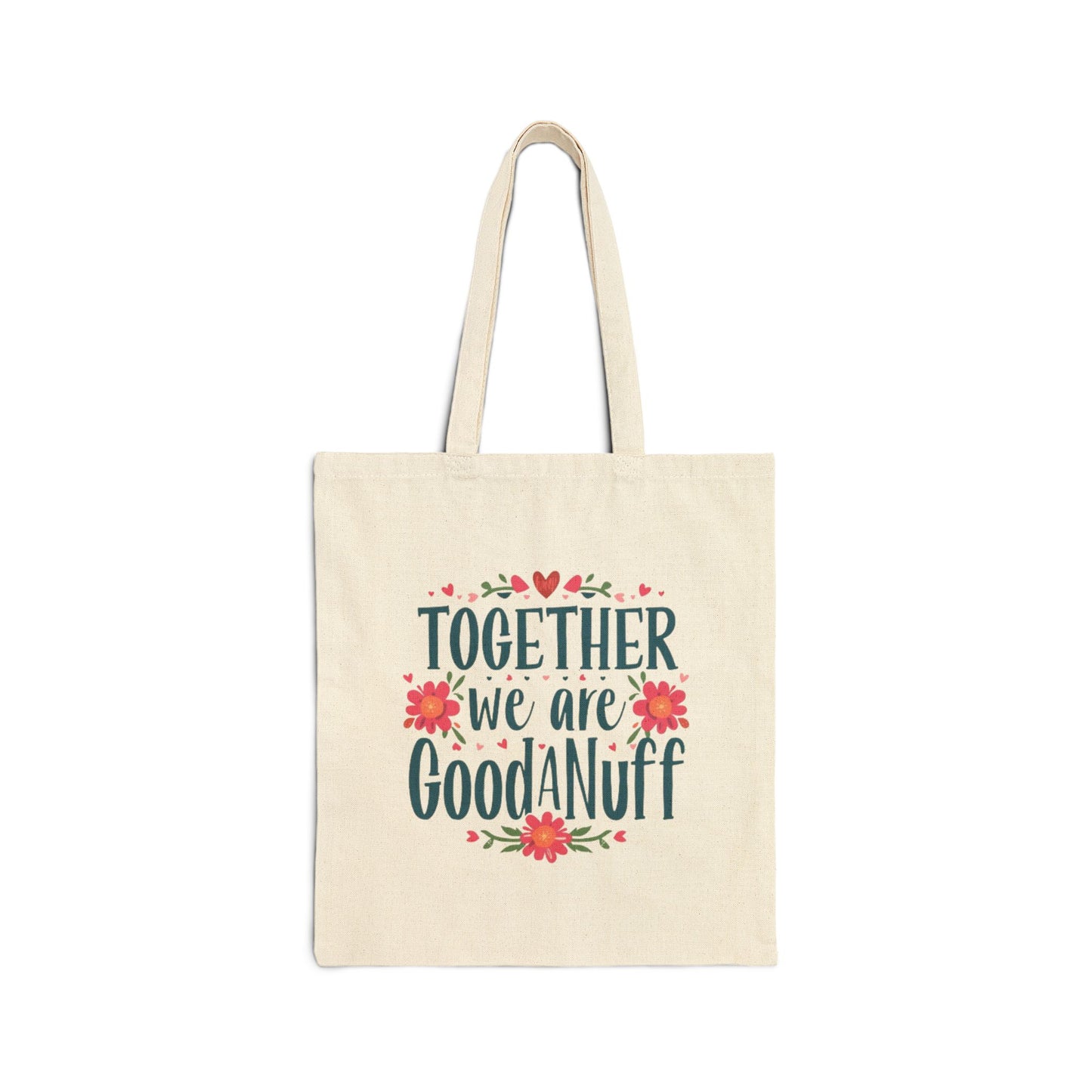 Together we are GoodaNuff Cotton Tote Bag