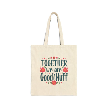 Together we are GoodaNuff Cotton Tote Bag