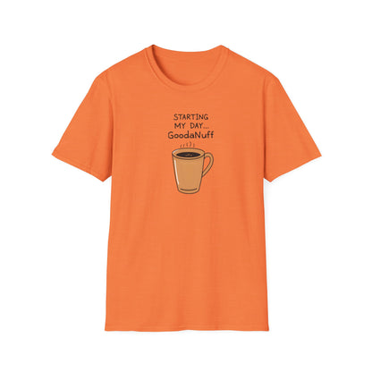 Starting my day...GoodaNuff Unisex Softstyle T-Shirt