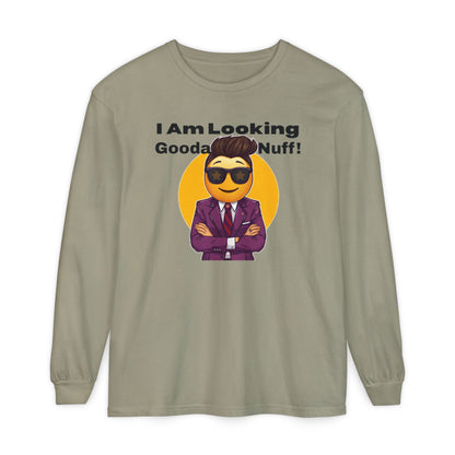 I Am Looking GoodaNuff Unisex Long Sleeve Tee