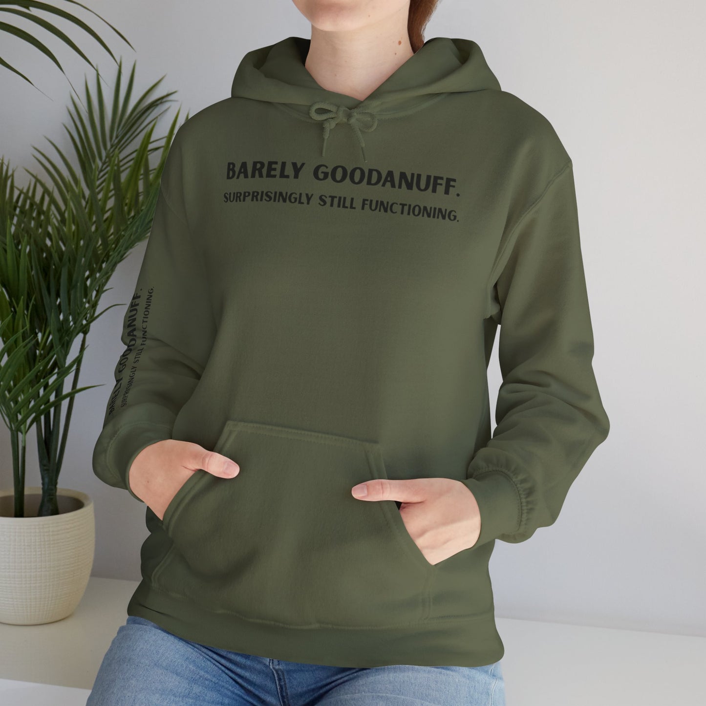Barely GoodaNuff. Surprisingly Still Functioning Unisex Hoodie
