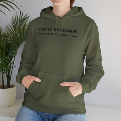 Barely GoodaNuff. Surprisingly Still Functioning Unisex Hoodie