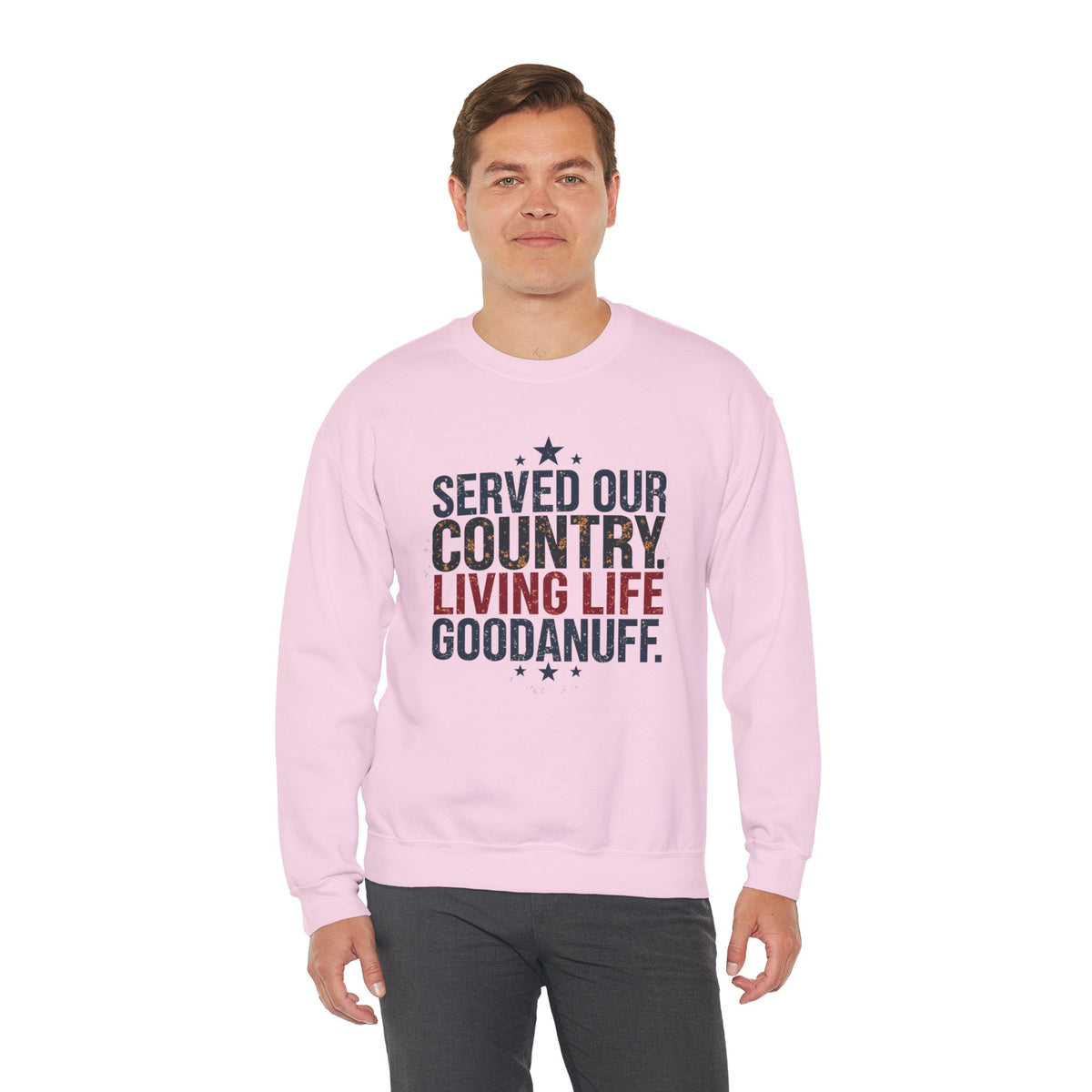 Served Our Country. Living Life GoodaNuff. Unisex Crewneck