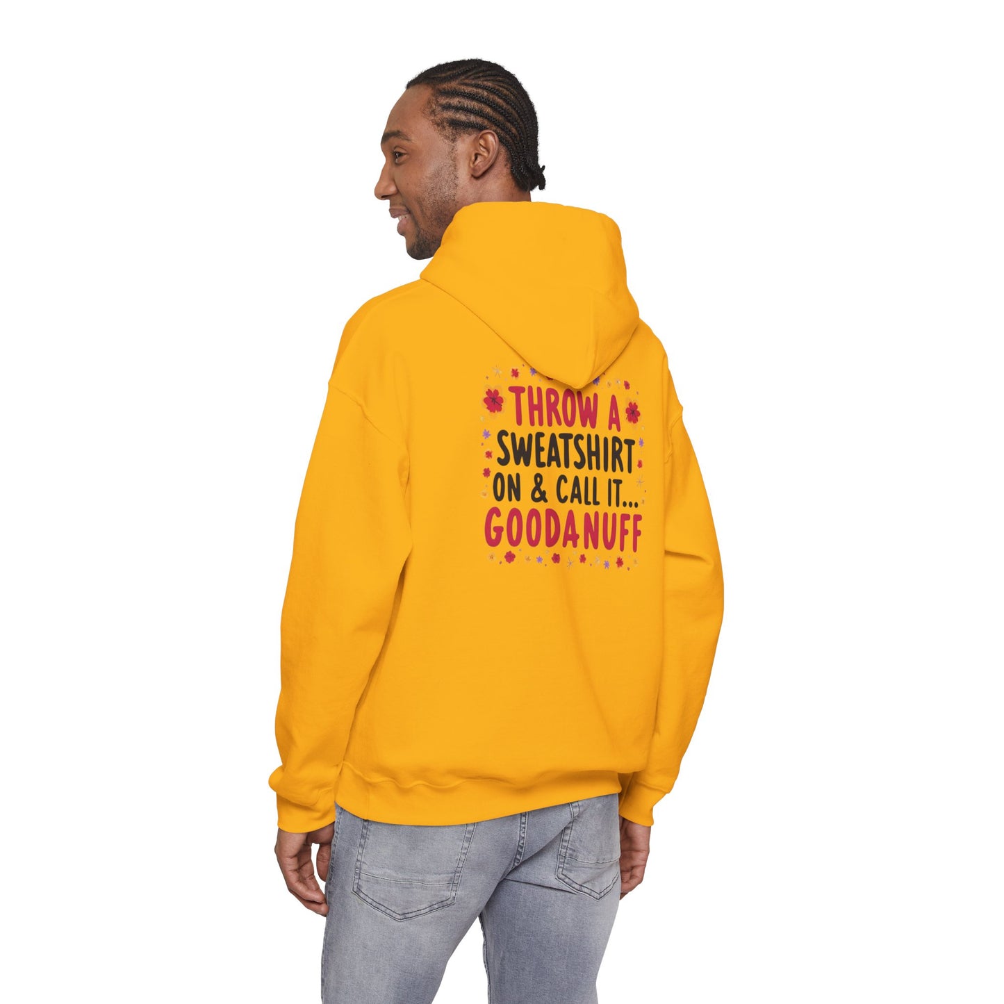 Throw a Sweatshirt on & call it GoodaNuff Unisex Hoodie