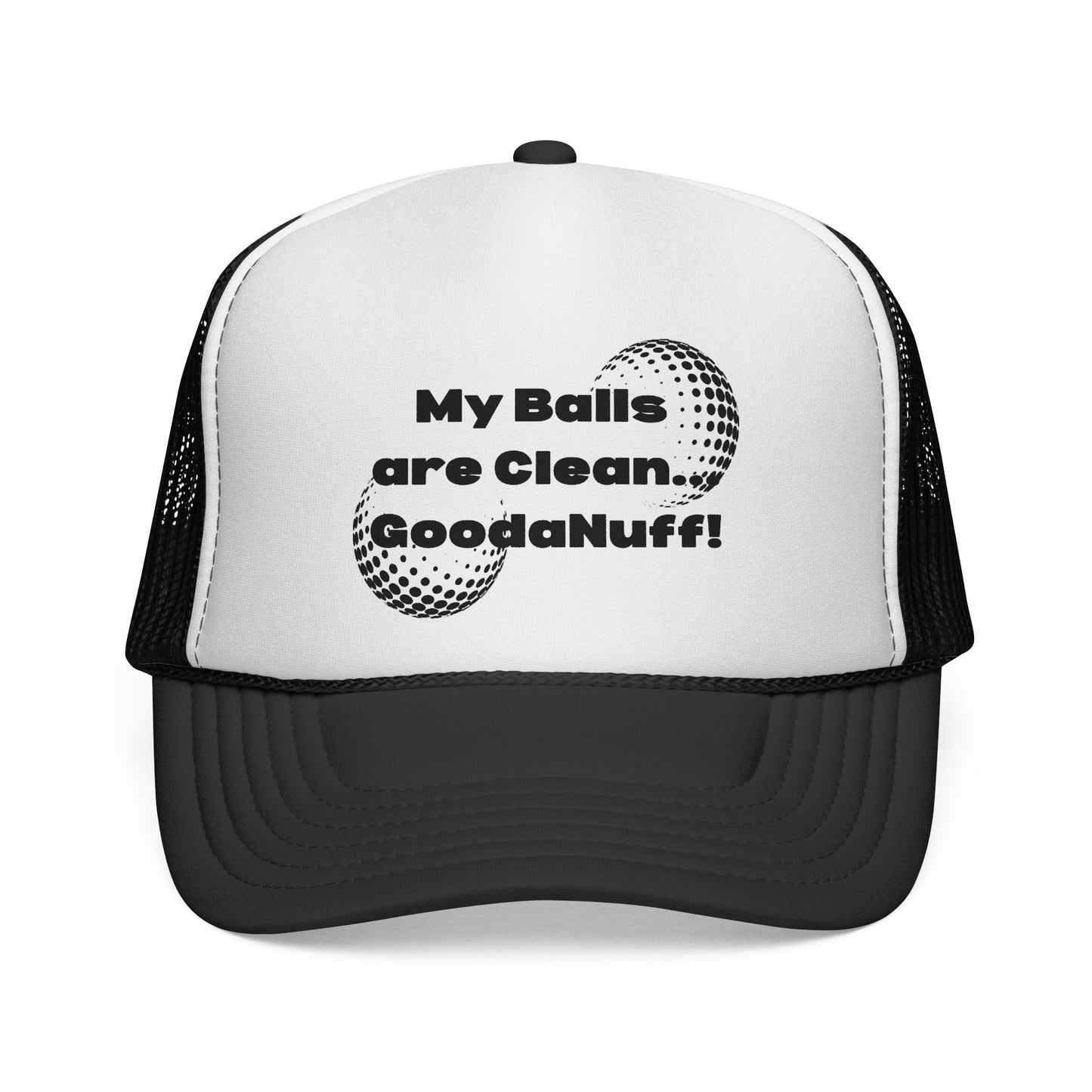 My Balls are Clean...GoodaNuff Trucker Hat