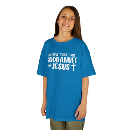 I Believe that I am GoodaNuff for Jesus Unisex Youth T-Shirt