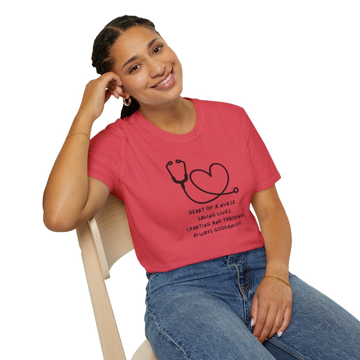 Heart of a Nurse. Saving Lives. Charting and Thriving. Always GoodaNuff Unisex Softstyle T-Shirt
