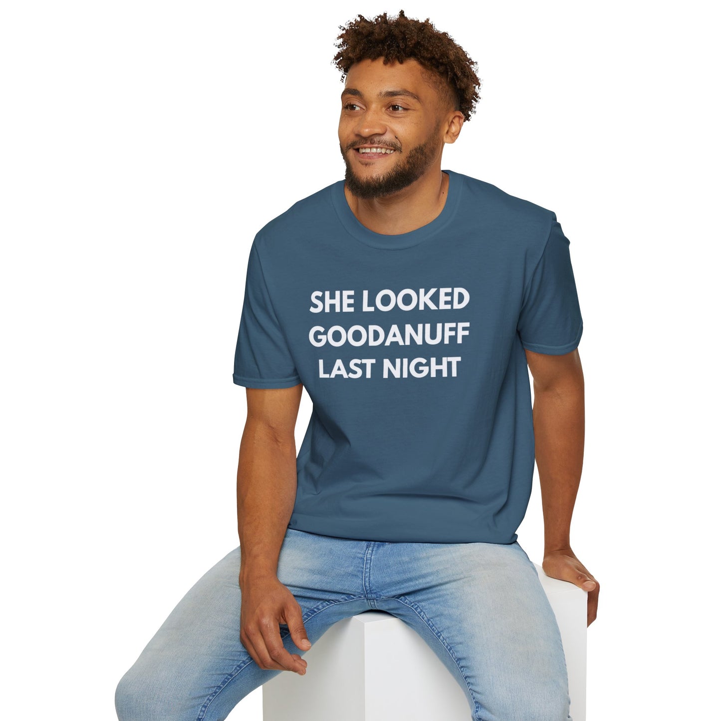 She Looked GoodaNuff Last Night Unisex Softstyle T-Shirt