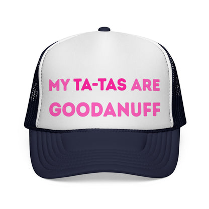 My Ta-Tas are GoodaNuff Trucker Hat
