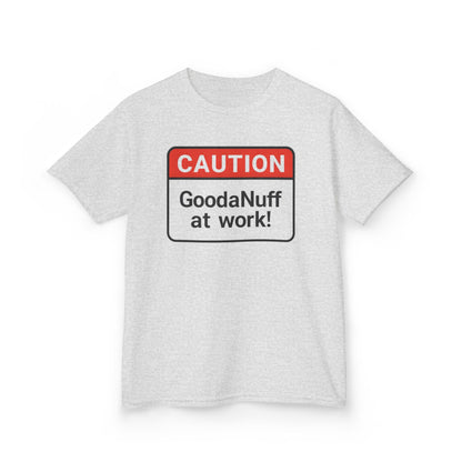 Caution-GoodaNuff at Work Unisex Youth T-Shirt